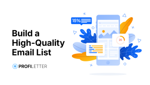 The Ultimate Guide to Building a High-Quality Email List