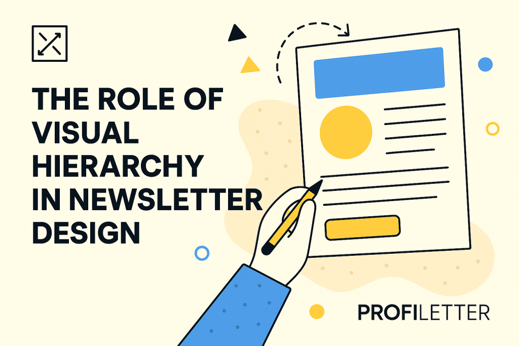 The Role of Visual Hierarchy in Newsletter Design
