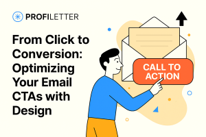 From Click to Conversion: Optimizing Your Email CTAs with Design
