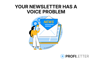 Why Your Newsletter Feels Bland – and How to Build a Recognizable Voice