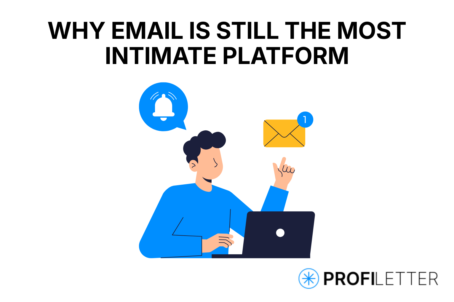 Why Email Is Still the Most Intimate Platform