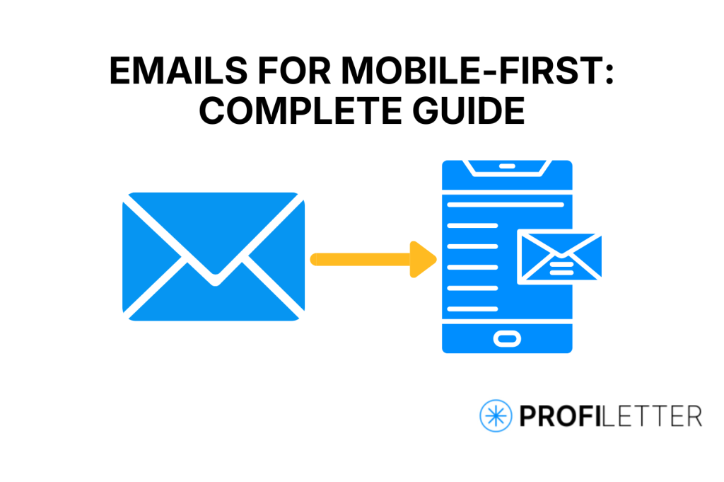 Mobile-First Email Design: A Complete Guide