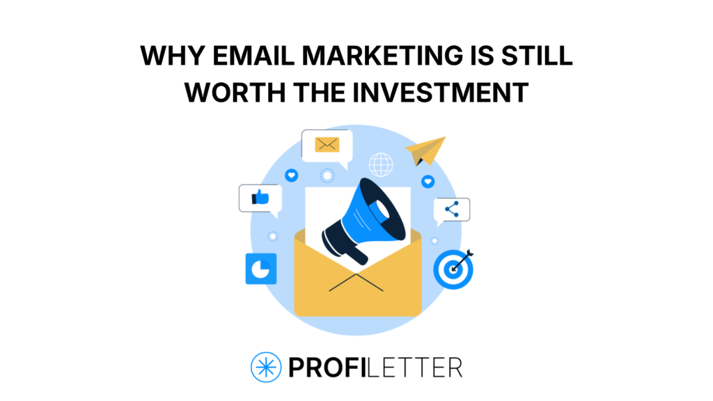 Why Email Marketing Is Still Worth the Investment