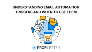 Understanding Email Automation Triggers and When to Use Them
