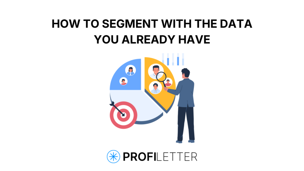 How to Segment With the Data You Already Have